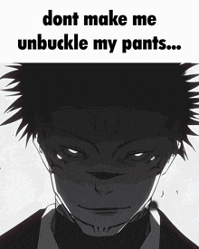 Don'T Make Me Unbuckle My Pants Togif GIF