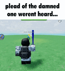 a screenshot of a video game that says " plead of the damned one werent heard "