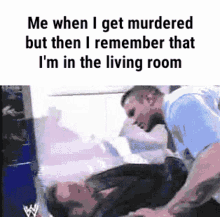 Me When I Get Murdered Living Room GIF - Me When I Get Murdered Living Room GIFs