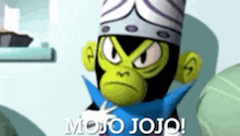 a cartoon monkey with a crown on his head and the words `` mojo jojo '' written on the bottom .