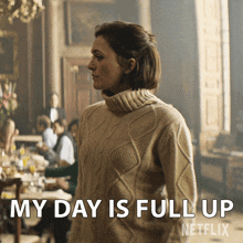 My Day Is Full Up Kate Galvin GIF - My Day Is Full Up Kate Galvin Charlotte Ritchie GIFs