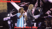two people singing on a stage with the words have a nice day on the bottom