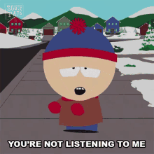 Youre Not Listening To Me Stan Marsh GIF