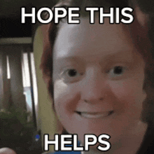a woman is smiling with the words hope this helps