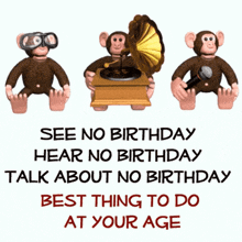 three monkeys are playing a record player and singing into a microphone with the words see no birthday hear no birthday