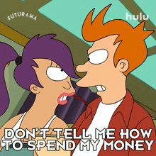 dont tell me how to spend my money philip j fry turanga leela futurama dont dictate how i should spend my money