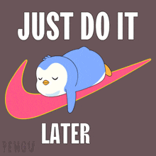 a penguin is laying on a pink nike swoosh with the words just do it later