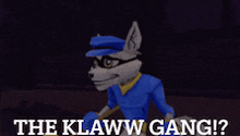 a cartoon raccoon with glasses and a hat says the klauww gang