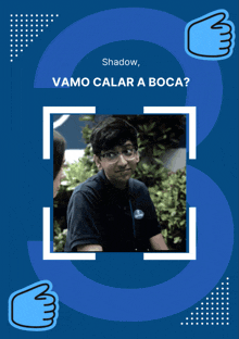 shadow vamos calar a boca written above a picture of a boy