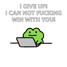 a frog is holding a rock and says " i give up i can not fucking win with you "