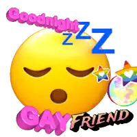 a sleeping smiley face with the words " goodnight gay friend " below it