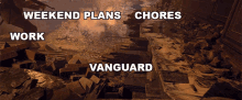 Vanguard Vs Chores Weekend Plans Work Call Of Duty Vanguard GIF - Vanguard Vs Chores Weekend Plans Work Call Of Duty Vanguard I Wont Be Able To Do My Chores GIFs