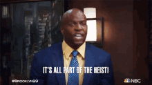 Its All Part Of The Heist Terry Jeffords GIF - Its All Part Of The Heist Terry Jeffords Brooklyn Nine Nine GIFs