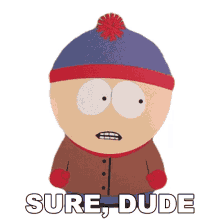 sure dude stan marsh south park s7e15 christmas in canada