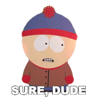 Sure Dude Stan Marsh Sticker - Sure Dude Stan Marsh South Park Stickers