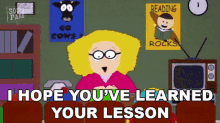 I Hope Youve Learned Your Lesson Principal Victoria GIF - I Hope Youve Learned Your Lesson Principal Victoria South Park GIFs