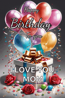a birthday card for a mother with balloons and roses