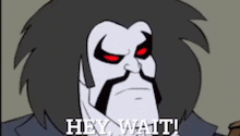 a cartoon character with red eyes and a mustache says " hey wait "