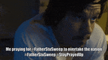 Father Stu Fatherstusweep GIF - Father Stu Fatherstusweep Mark Wahlberg Pray GIFs