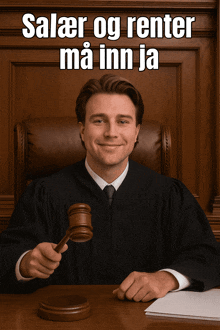 a smiling judge is holding a gavel in front of a sign that says salaer og renter ma inn ja