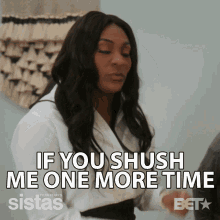 If You Shush Me One More Time Threat GIF - If You Shush Me One More Time Threat Dont Shush Me GIFs