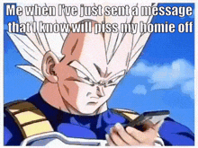 a picture of a dragon ball z character holding a cell phone with the caption " me when i 've just sent a message