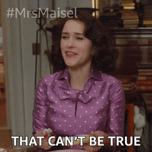 That Can'T Be True Miriam Maisel GIF - That Can'T Be True Miriam Maisel Rachel Brosnahan GIFs