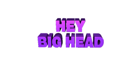 Hey Big Head Hey Boo Sticker - Hey Big Head Big Head Hey Boo Stickers