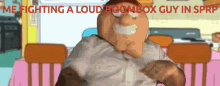 Me Fighting A Loud Boom Box Guy In Sprp Sprp GIF - Me Fighting A Loud Boom Box Guy In Sprp Sprp Family Guy GIFs