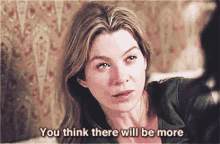Greys Anatomy Meredith Grey GIF - Greys Anatomy Meredith Grey You Think There Will Be More GIFs