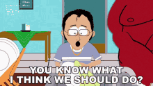 You Know What I Think We Should Do Chris GIF - You Know What I Think We Should Do Chris South Park GIFs