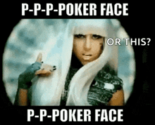 Lady Gaga Poker Face GIF - Lady Gaga Poker Face Cant Read My GIFs