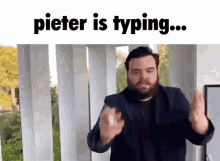 Pieter Pieter Is Typing GIF