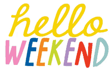 hello weekend rainbow colorful text