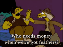 We Got Feathers GIF - Broke Thesimpsons GIFs