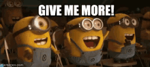 Give Me More - Despicable Me GIF - More I Want More Give Me More GIFs