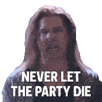 Never Let The Party Die Tim Heidecker Sticker - Never Let The Party Die Tim Heidecker I Think You Should Leave With Tim Robinson Stickers