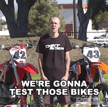 Were Gonna Test Those Bikes Andrew Oldar GIF - Were Gonna Test Those Bikes Andrew Oldar Dirt Rider GIFs