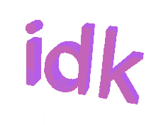 Idk GIF - Idk GIFs