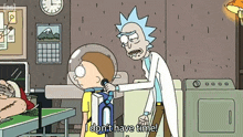 I Don'T Have Time Rick GIF