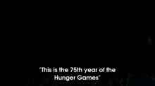 75th. Year Of The Hunger Games GIF - Hunger Games Movie Jennifer Lawrence GIFs