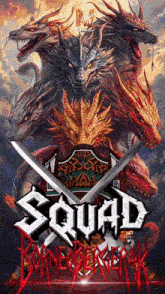 a poster for squad borneo berserk with dragons on it