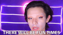 There Will Be Fun Times Happy Times GIF - There Will Be Fun Times Fun Times Happy Times GIFs