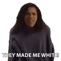 a woman with curly hair is making a funny face and says " they made me white "