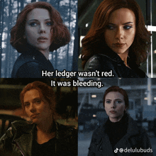 a collage of black widow images with the caption her ledger wasn 't red it was bleeding