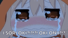a girl is crying with tears coming out of her eyes and the words `` i sori oki ? ''