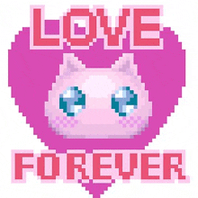 a pixel art illustration of a cat with big blue eyes and the words `` love forever '' .