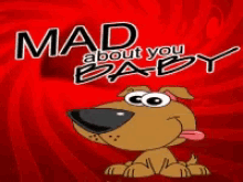 mad about you baby mad