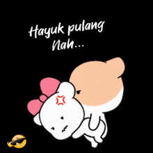 a cartoon of a bear holding another bear with the words hayuk pulang nah written above it