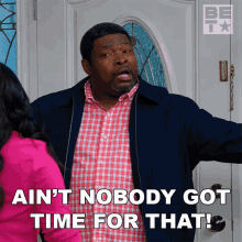 Aint Nobody Got Time For That Curtis Payne GIF - Aint Nobody Got Time For That Curtis Payne House Of Payne GIFs